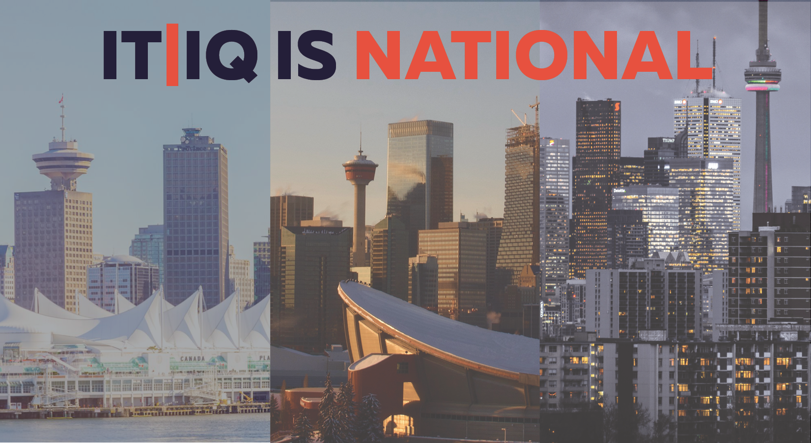 A collage of three images of Canadian cities with black and red text overlay "IT/IQ Is National"