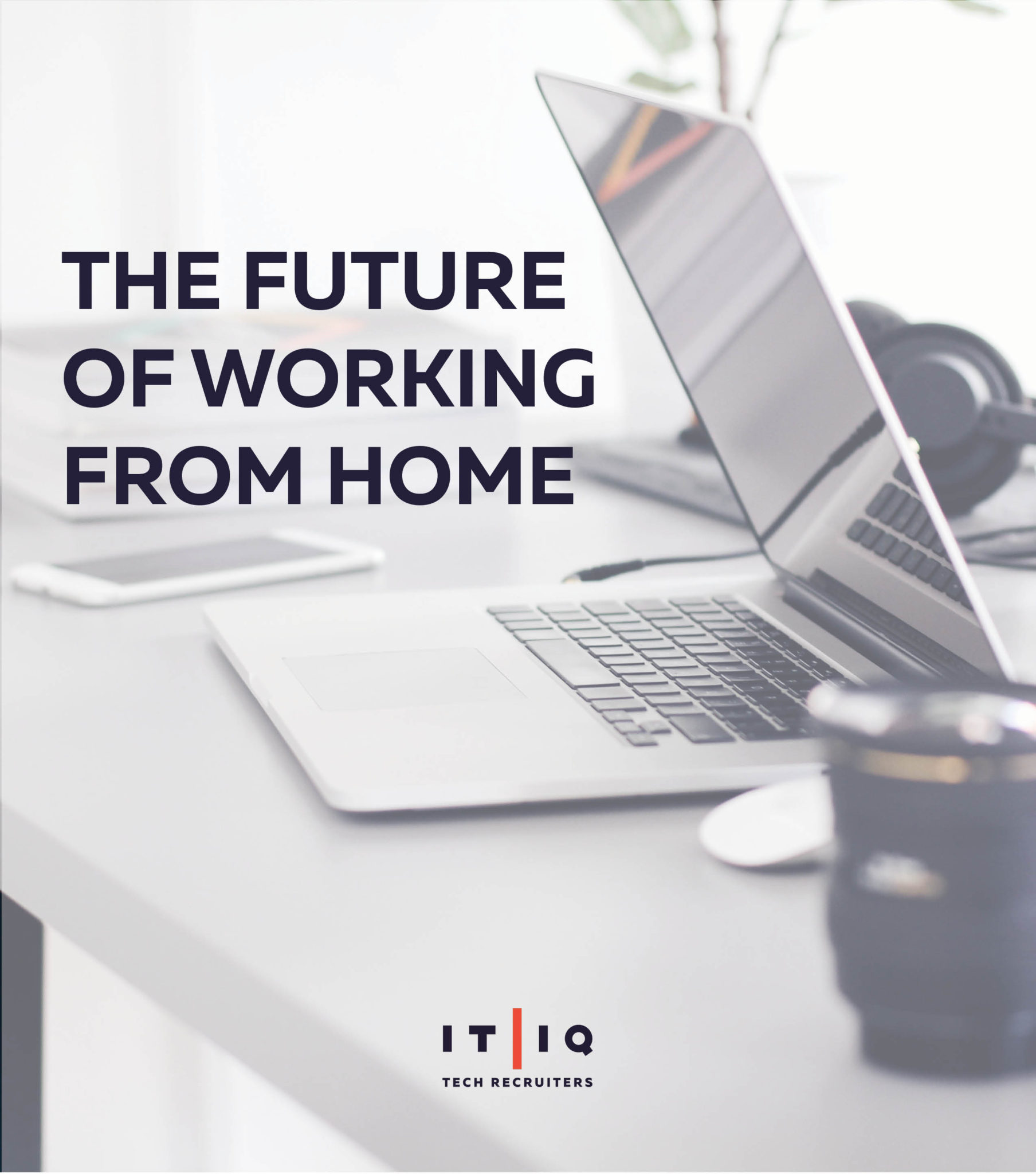 IT/IQ Tech Recruiters The Future of Working From Home Graphic, Background of Remote Work Desktop
