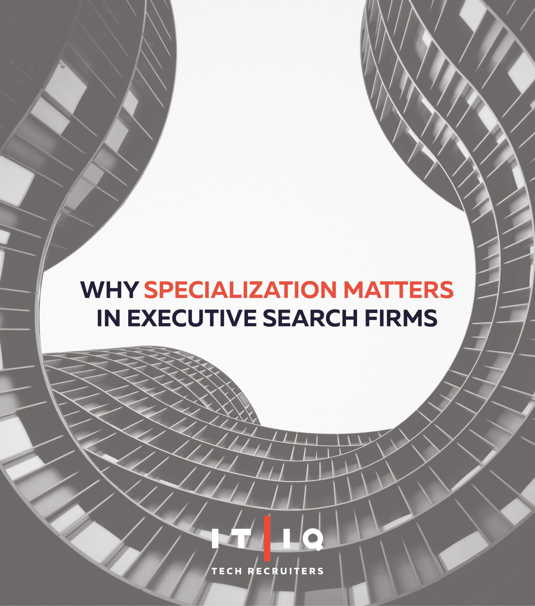IT/IQ Recruiters Why Specialization Matters In Executive Search Firms Graphic