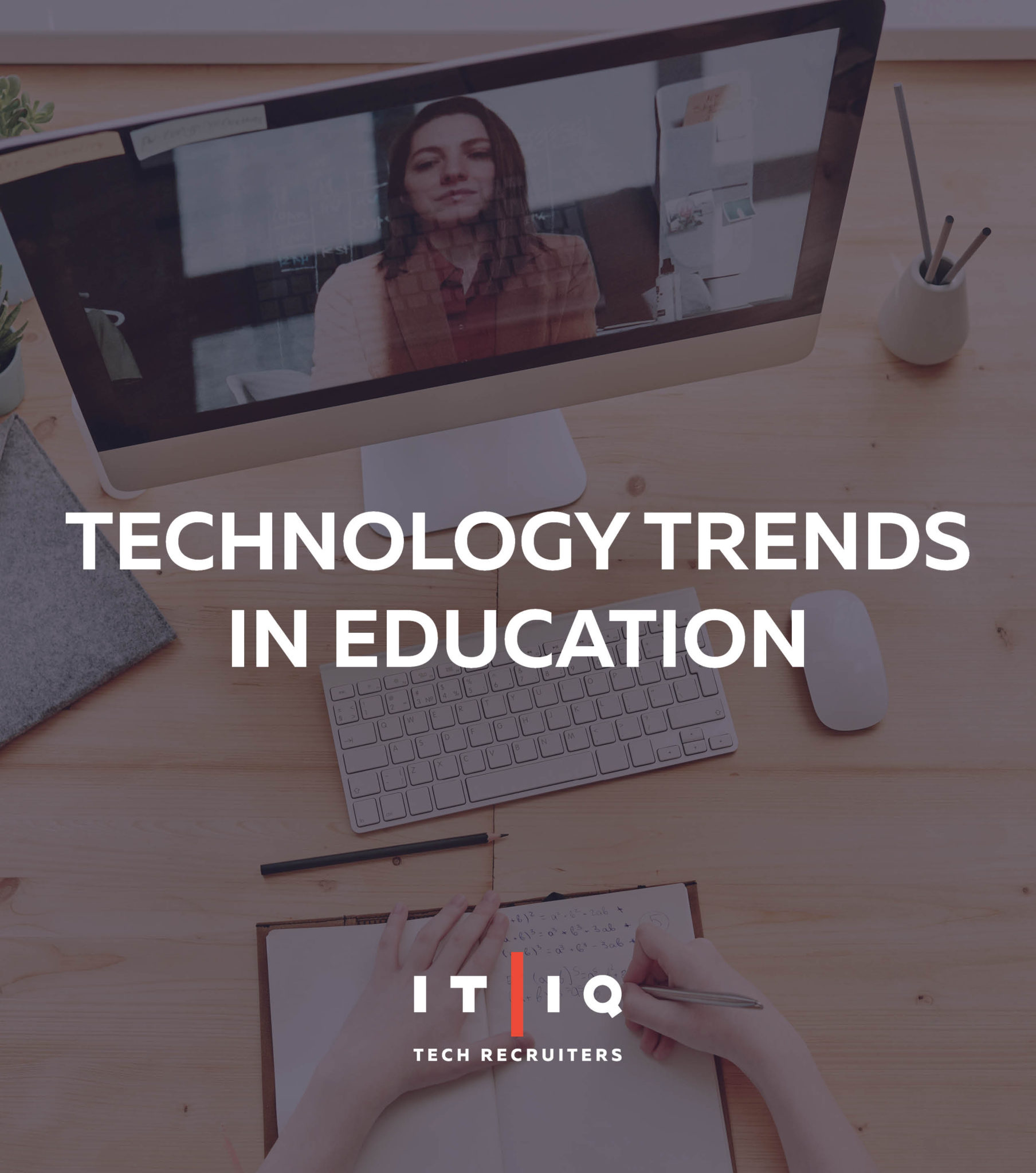 IT/IQ Tech Recruiters Technology Trends in Education Graphic