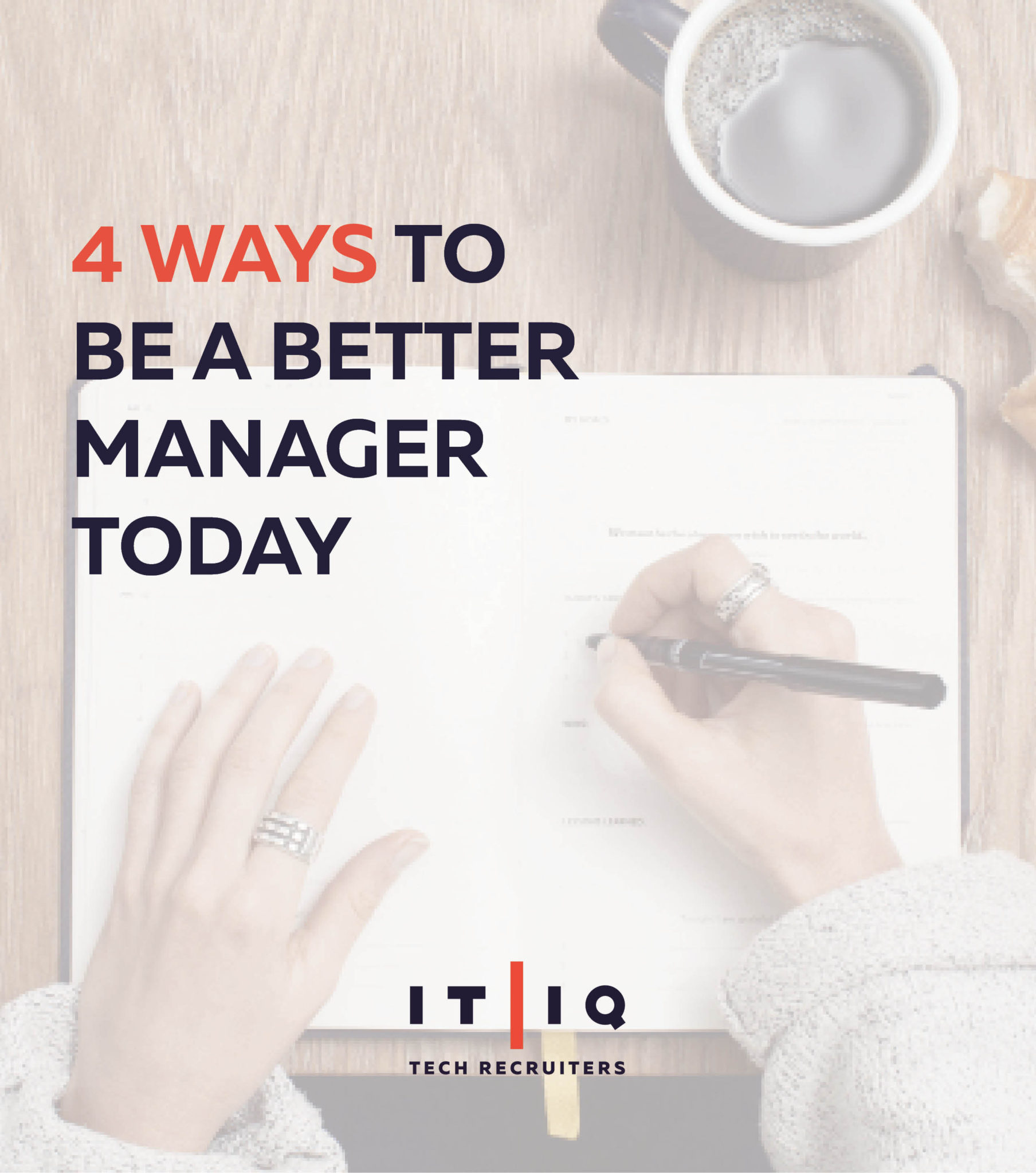IT/IQ Tech Recruiter " 4 ways to be a better manager today " graphic